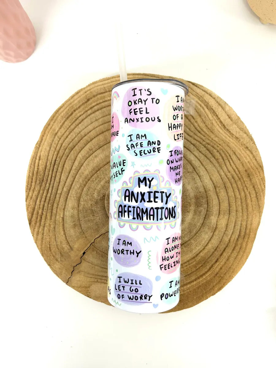 My anxiety affirmation drink tumbler