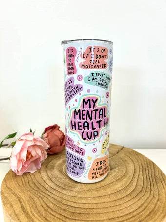 Mental health tumbler, Stainless steel tumbler