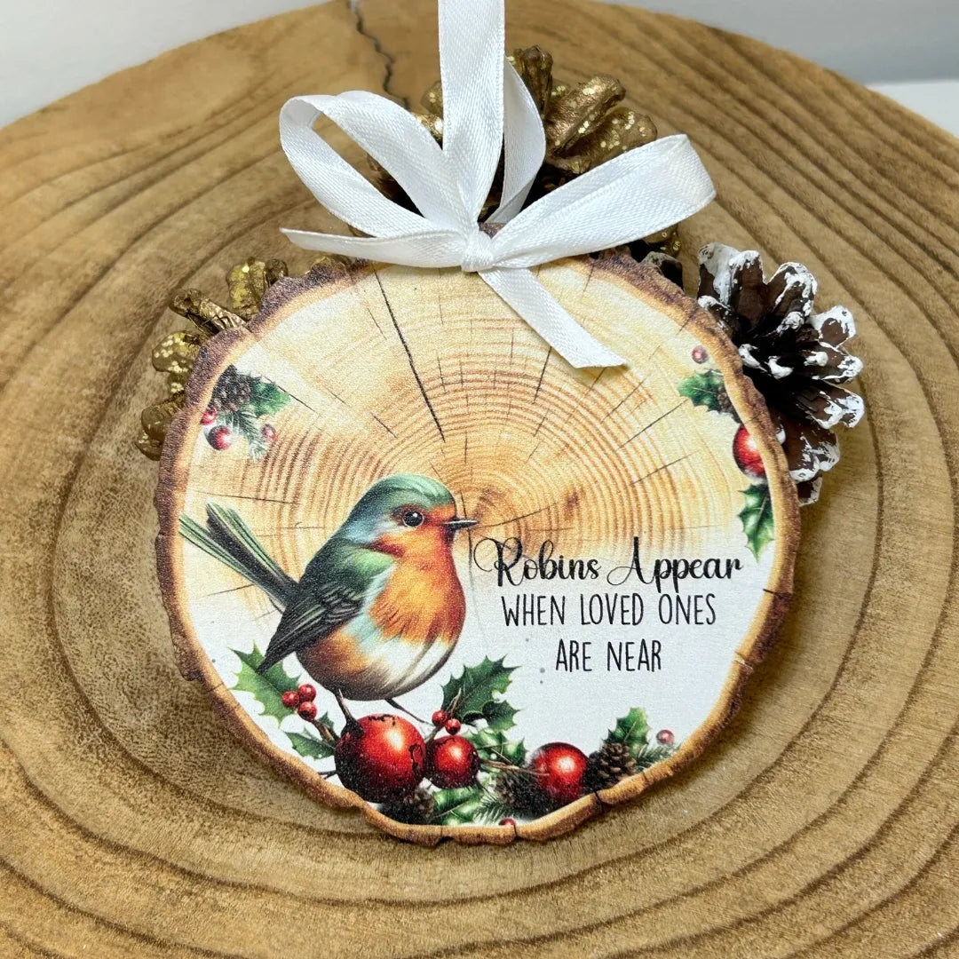 'Robins appear when loved ones are near' Wooden Decoration