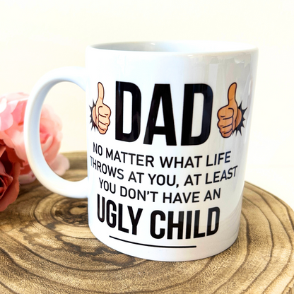 Funny Dad mug  - Ugly Child - Gift for dad