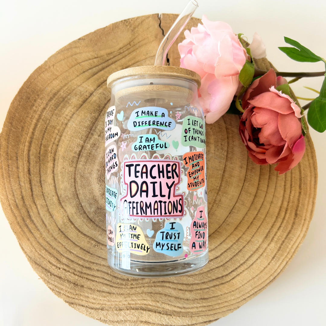 Teacher cold cup, Teacher daily affirmation glass with bamboo lid.