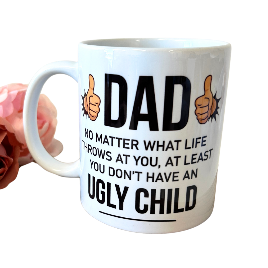Funny Dad mug  - Ugly Child - Gift for dad
