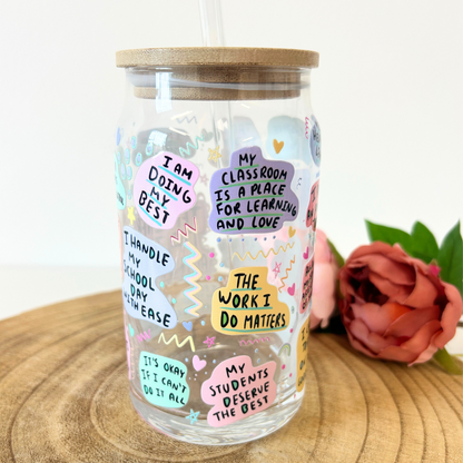 Teacher cold cup, Teacher daily affirmation glass with bamboo lid.