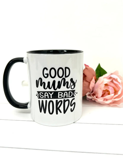 'Good mums say bad words' Funny mug, Gift for mum
