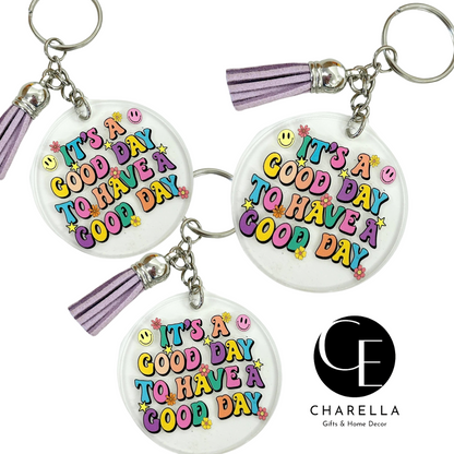 'Its a good day to have a good day ' keyring