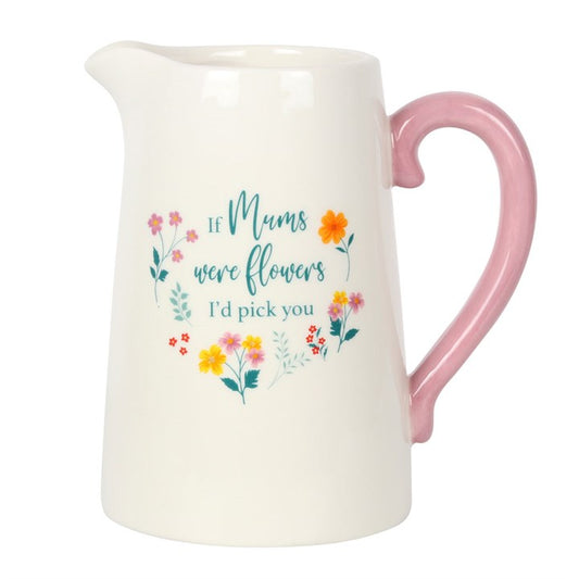 'If mums were flowers i would pick you' Jug - Mothers day gift - Gift for her